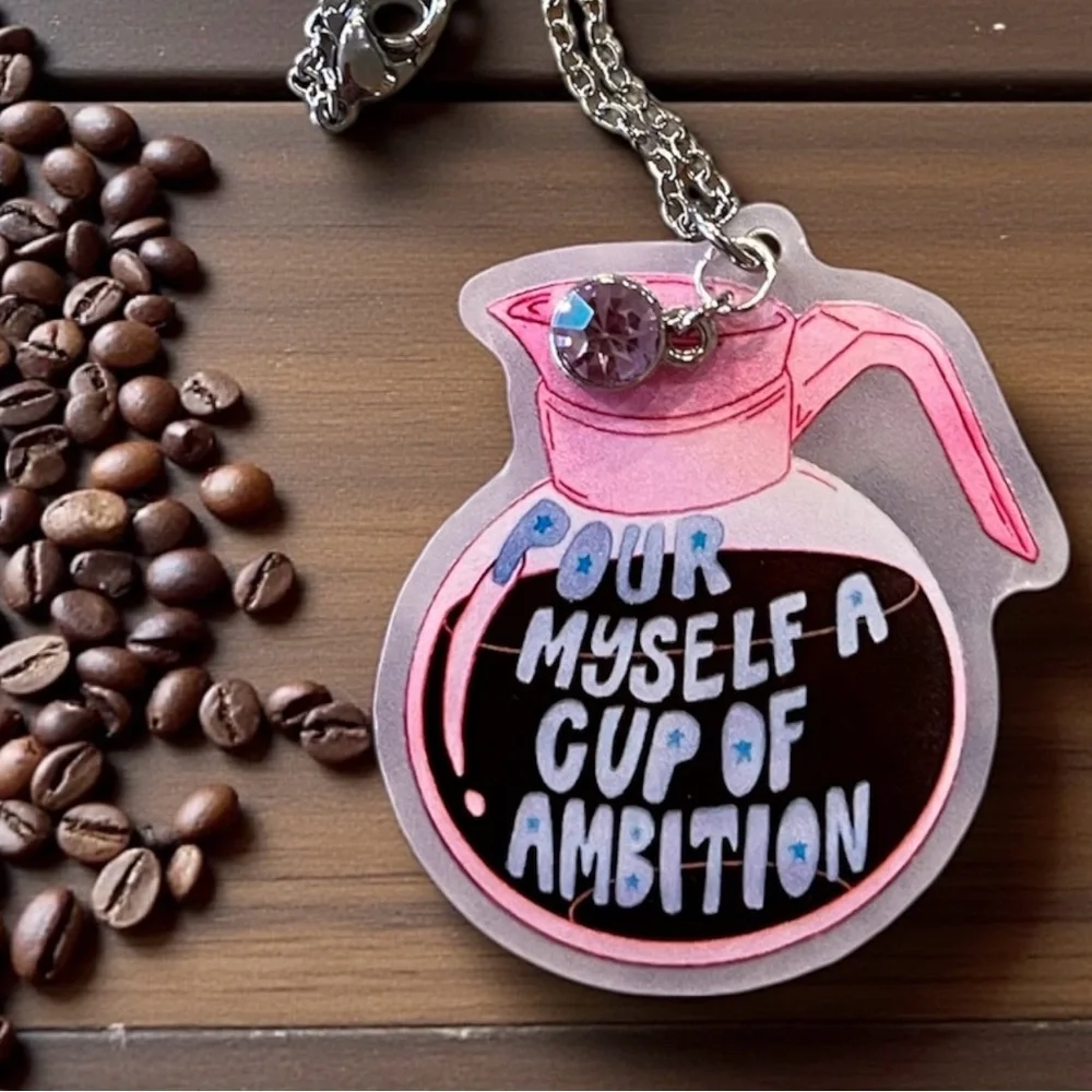 “Pour Myself a Cup of Ambition” Acrylic and Rhinestone Coffee Pot Necklace